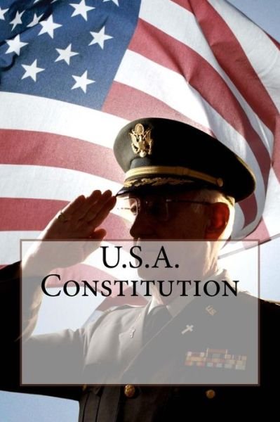 U.S.A. Constitution - Founding Fathers - Kirjat - Createspace Independent Publishing Platf - 9781537719214 - perjantai 16. syyskuuta 2016
