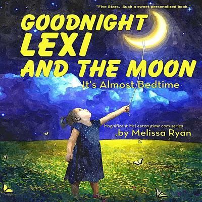 Cover for Melissa Ryan · Goodnight Lexi and the Moon, It's Almost Bedtime (Paperback Book) (2016)