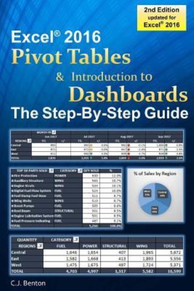 Cover for C J Benton · Excel Pivot Tables &amp; Introduction To Dashboards The Step-By-Step Guide (Paperback Book) (2017)