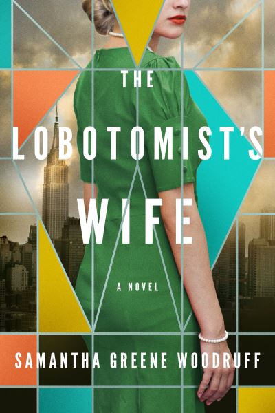 Cover for Samantha Greene Woodruff · The Lobotomist's Wife: A Novel (Paperback Book) (2022)