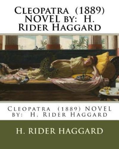 Cover for Sir H Rider Haggard · Cleopatra (1889) Novel by (Paperback Book) (2017)