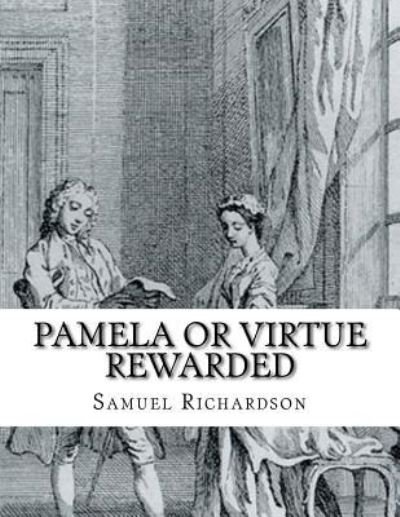 Cover for Samuel Richardson · Pamela or Virtue Rewarded (Paperback Bog) (2017)