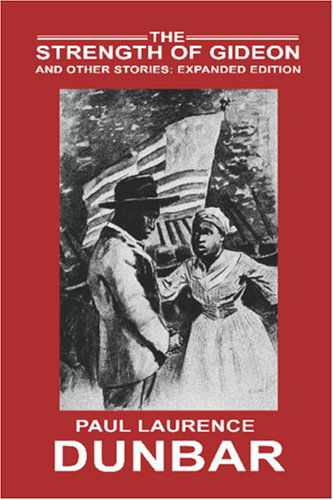 Cover for Paul Laurence Dunbar · The Strength of Gideon and Other Stories: Expanded Edition (Hardcover Book) [Expanded edition] (2005)