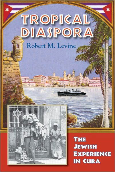 Cover for Robert Levine · Tropical Diaspora: The Jewish Experience in Cuba (Paperback Book) [Markus Wiener Publs Ed. edition] (2010)