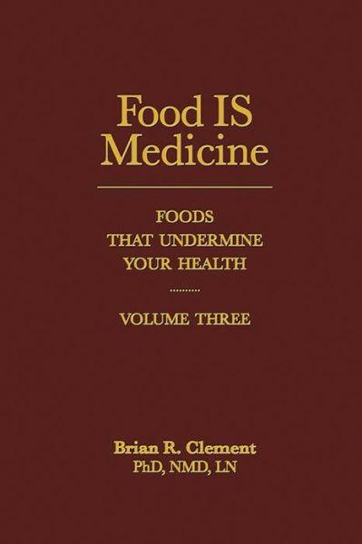 Cover for Brian R. Clement · Food is Medicine: Foods That Undermine Your Health (Hardcover Book) (2014)