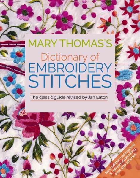 Cover for Jan Eaton · Mary Thomas's Dictionary of Embroidery Stitches (Paperback Book) (2019)