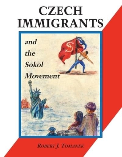 Cover for Robert J Tomanek · Czech Immigrants and the Sokol Movement (Pocketbok) (2020)