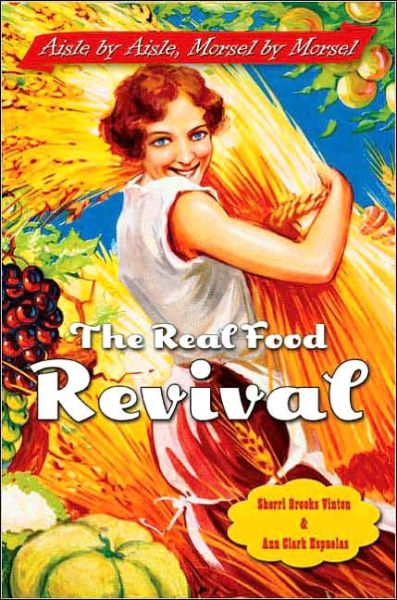 Cover for Sherri Brooks Vinton · The Real Food Revival: Aisle by Aisle Morsel by Morsel (Paperback Book) (2005)