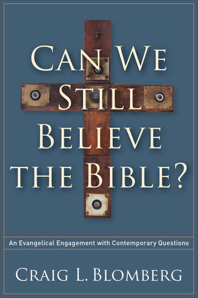 Cover for Craig L. Blomberg · Can We Still Believe the Bible? – An Evangelical Engagement with Contemporary Questions (Pocketbok) (2014)