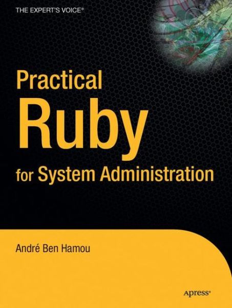 Cover for Andre Ben-hamou · Practical Ruby for System Administration (Paperback Book) (2007)