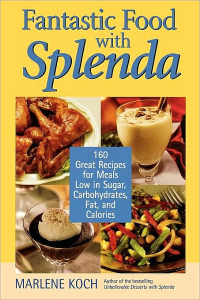 Cover for Marlene Koch · Fantastic Food with Splenda: 160 Great Recipes for Meals Low in Sugar, Carbohydrates, Fat, and Calories (Hardcover Book) (2004)