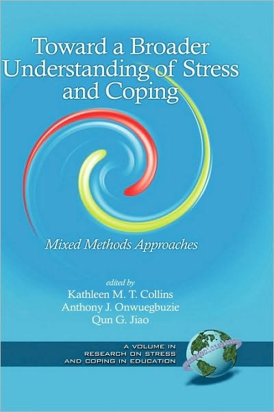 Cover for Qun G Jiao · Toward a Broader Understanding of Stress and Coping: Mixed Methods Approaches (Hc) (Hardcover Book) (2010)