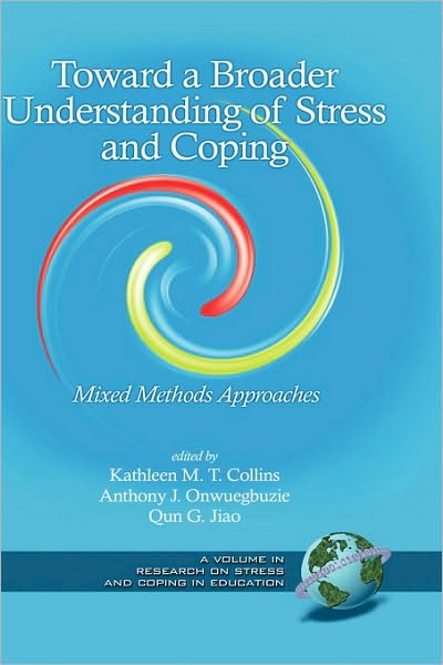 Cover for Qun G Jiao · Toward a Broader Understanding of Stress and Coping: Mixed Methods Approaches (Hc) (Hardcover Book) (2010)