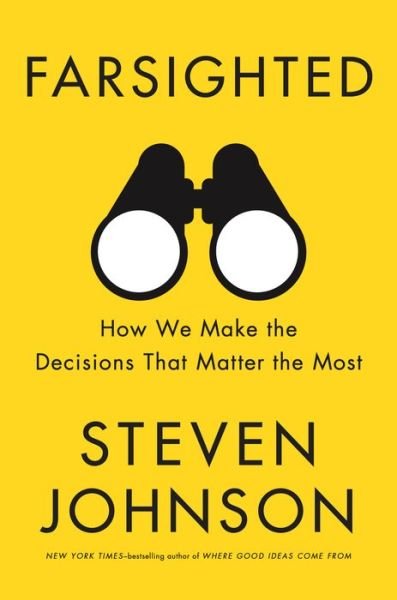 Cover for Steven Johnson · Farsighted: How We Make the Desicions That Matter the Most (Gebundenes Buch) (2018)