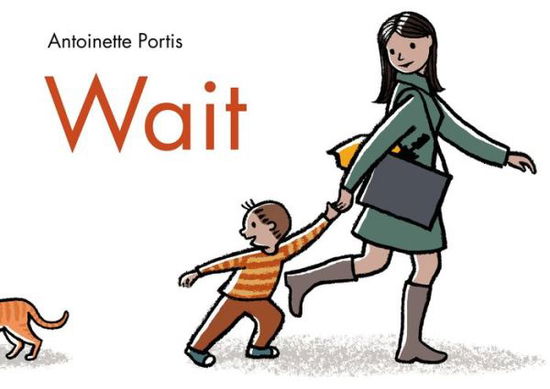 Cover for Antoinette Portis · Wait (Hardcover Book) (2015)