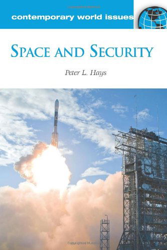 Cover for Peter L. Hays · Space and Security: A Reference Handbook - Contemporary World Issues (Hardcover Book) (2011)