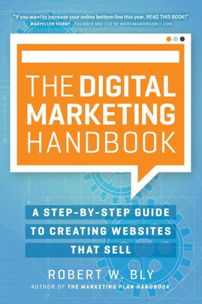 Cover for Robert W. Bly · The Digital Marketing Handbook: A Step-By-Step Guide to Creating Websites That Sell (Paperback Book) (2018)