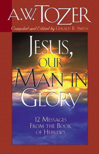 Cover for A. W. Tozer · Jesus Our Man in Glory (Paperback Book) [New edition] (2009)