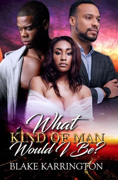 Cover for Blake Karrington · What Kind Of Man Would I Be (Paperback Book) (2019)