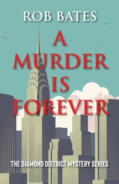 Cover for Rob Bates · A Murder is Forever - Diamond District Mystery (Pocketbok) (2020)