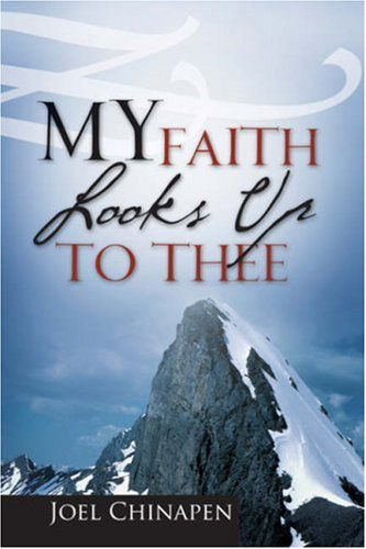 Cover for Joel Chinapen · My Faith Looks Up to Thee (Paperback Book) (2007)