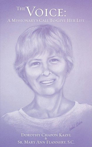 Cover for Sr. Mary Ann Flannery · The Voice: a Missionary's Call to Give Her Life (Paperback Book) (2008)
