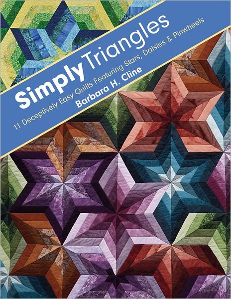 Cover for Barbara H. Cline · Simply Triangles: 11 Deceptively Easy Quilts Featuring Stars, Daisies &amp; Pinwheels (Paperback Book) (2012)