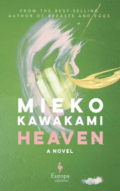 Heaven - Mieko Kawakami - Books - Europa Editions (UK) Ltd. - 9781609456214 - May 25, 2021