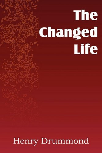 Cover for Henry Drummond · The Changed Life (Taschenbuch) (2011)