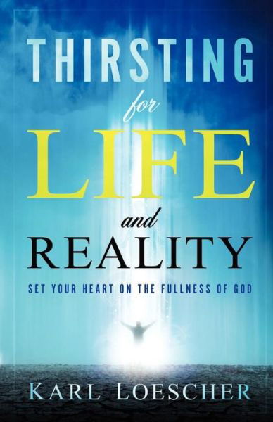 Cover for Karl Loescher · Thirsting For Life And Reality (Paperback Bog) (2011)