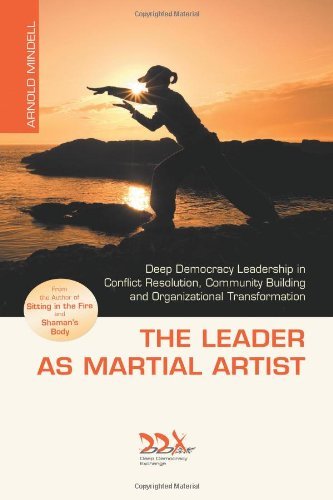 Cover for Mindell, Arnold, PhD · The Leader as Martial Artist (Paperback Book) [3rd edition] (2014)