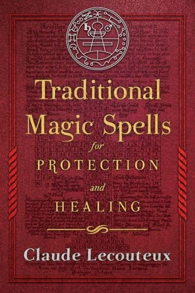 Cover for Claude Lecouteux · Traditional Magic Spells for Protection and Healing (Inbunden Bok) (2017)