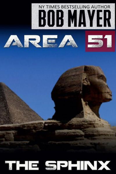 Cover for Bob Mayer · Area 51 the Sphinx (Volume 4) (Paperback Book) (2014)