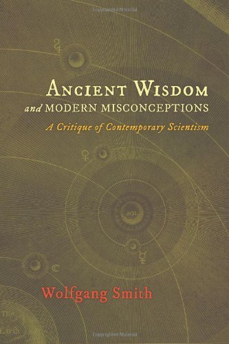 Cover for Dr Wolfgang Smith · Ancient Wisdom and Modern Misconceptions: a Critique of Contemporary Scientism (Paperback Book) (2013)