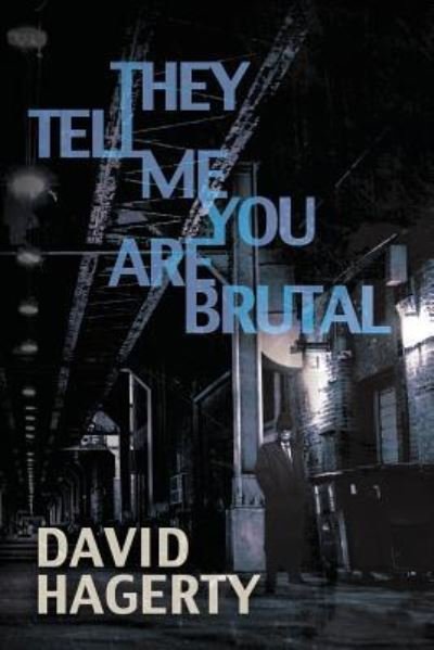 Cover for David Hagerty · They Tell Me You Are Brutal (Paperback Book) (2018)
