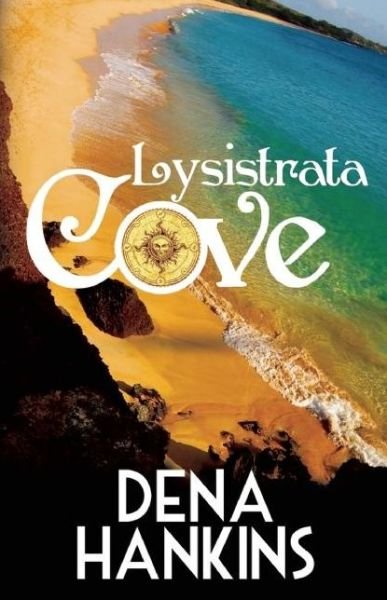 Cover for Dena Hankins · Lysistrata Cove (Taschenbuch) (2016)