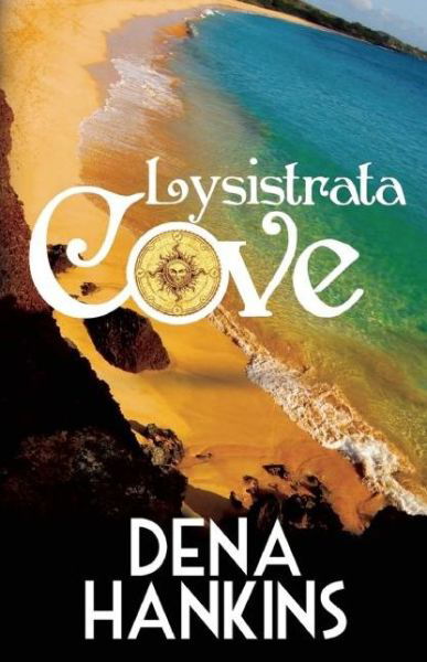 Lysistrata Cove - Dena Hankins - Books - Bold Strokes Books - 9781626398214 - September 13, 2016