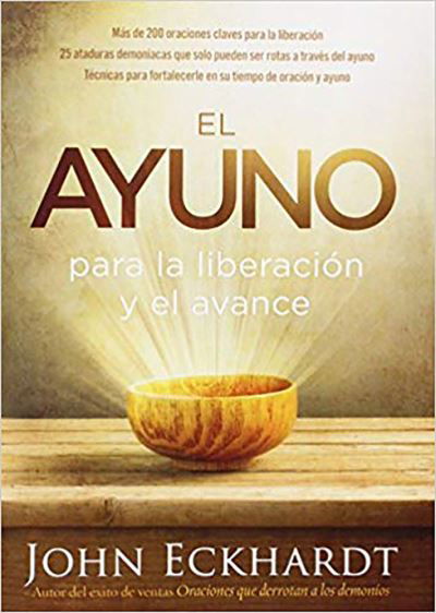 Cover for John Eckhardt · El ayuno para la liberacion y el avance (Paperback Bog) (2016)