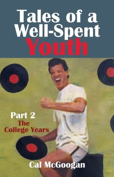Cover for Cal McGoogan · Tales of a Well-Spent Youth Part 2 (Paperback Book) (2020)