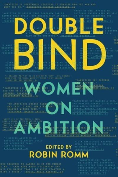 Cover for Robin Romm · Double Bind - Women on Ambition (Book) [First edition. edition] (2017)