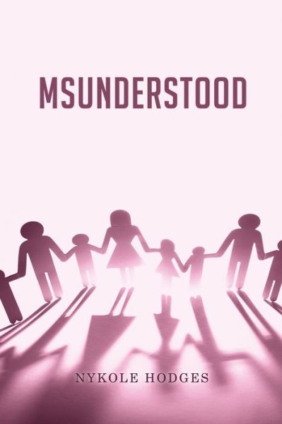 MsUnderstood - Nykole Hodges - Livros - ROSEDOG BOOKS - 9781636610214 - 11 de junho de 2021