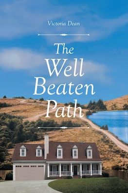 The Well-Beaten Path - Victoria Dean - Books - Fulton Books - 9781638603214 - November 18, 2021