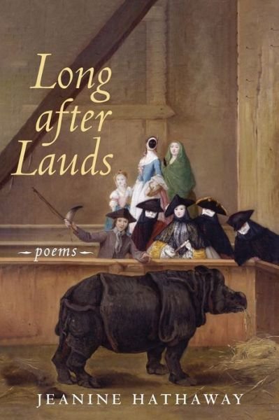 Long after Lauds: Poems - Jeanine Hathaway - Bøger - Slant Books - 9781639820214 - 15. juli 2019