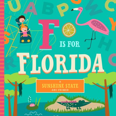 F Is for Florida - Stephanie Miles - Kirjat - Familius LLC - 9781641700214 - keskiviikko 1. elokuuta 2018