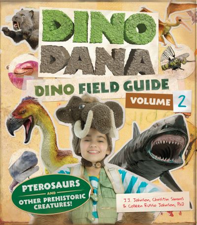 Cover for J.J. Johnson · Dino Dana: Dino Field Guide: Pterosaurs and Other Prehistoric Creatures! (Dinosaurs for Kids, Science Book for Kids, Fossils, Prehistoric) (Hardcover Book) (2021)