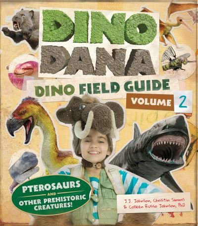 Cover for J.J. Johnson · Dino Dana: Dino Field Guide: Pterosaurs and Other Prehistoric Creatures! (Dinosaurs for Kids, Science Book for Kids, Fossils, Prehistoric) - Dino Dana (Inbunden Bok) (2021)