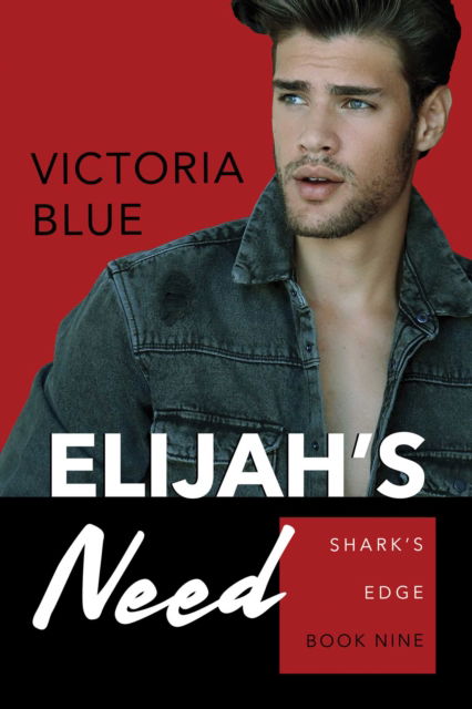 Cover for Victoria Blue · Elijah's Need - Shark's Edge (Paperback Book) (2023)