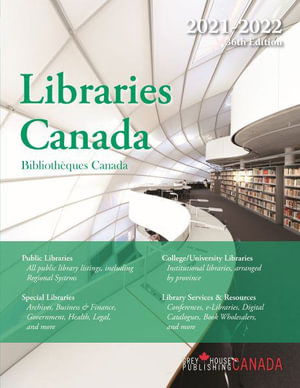 Libraries Canada, 2021-2022 - Grey House Canada - Books - H.W. Wilson Publishing Co. - 9781642659214 - January 30, 2022