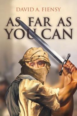 As Far As You Can - David a Fiensy - Książki - Christian Faith Publishing, Inc - 9781643496214 - 22 października 2018