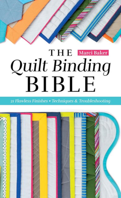 Cover for Marci Baker · The Quilt Binding Bible: 21 Flawless Finishes (Taschenbuch) (2025)